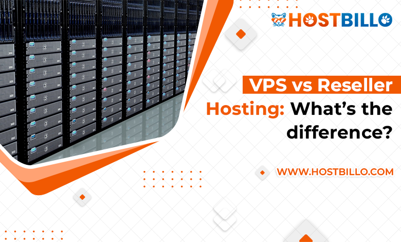 VPS vs Reseller Hosting: What’s the difference?