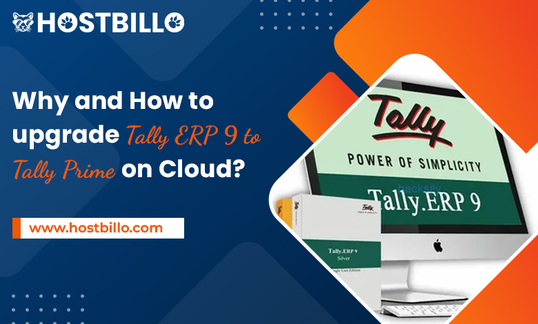 Why and How to Upgrade Tally ERP 9 to Tally Prime on Cloud?