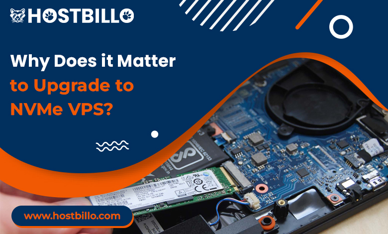 Why Does it Matter to Upgrade to NVMe VPS? 