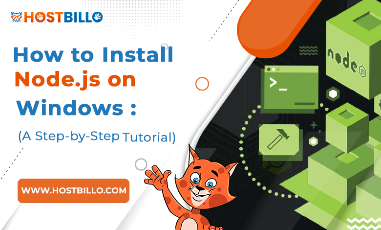 How to Install Node.js on Windows: A Step-by-Step Tutorial