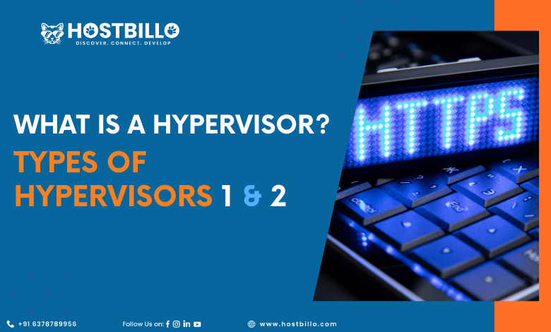 What is a Hypervisor? Types of Hypervisors 1 & 2