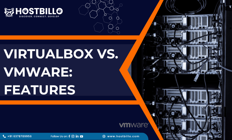 VirtualBox Vs. VMware: Features